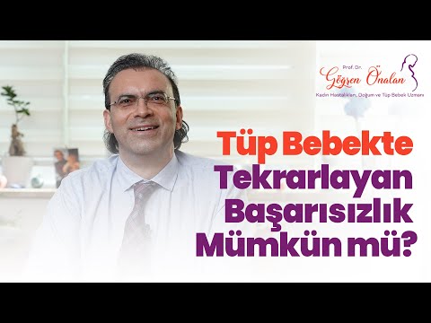 Tüp Bebekte Tekrarlayan Başarısızlık Mümkün mü?