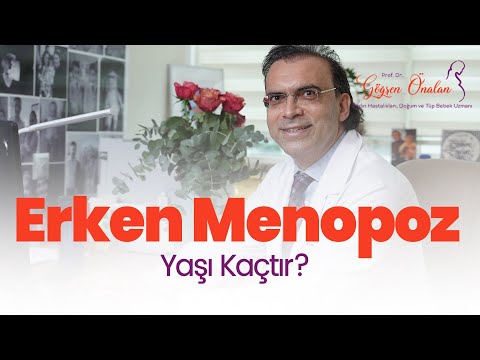 Erken Menopoz Yaşı Kaçtır?