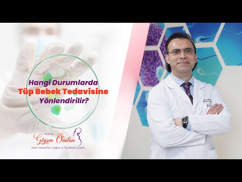 Hangi durumlarda tüp bebek tedavisine yönlendirilir?