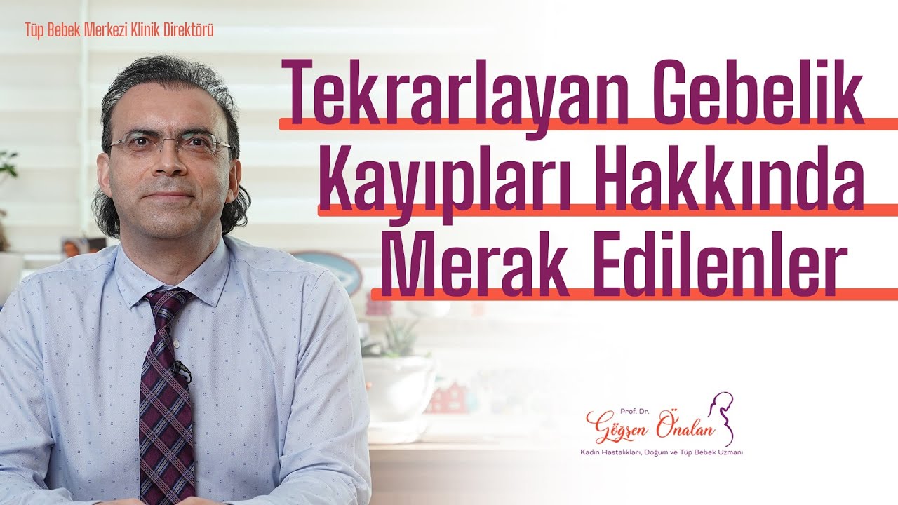Tekrarlayan gebelik kayıpları hakkında merak edilenler