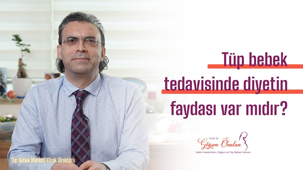 Tüp bebek tedavisinde diyetin faydası var mıdır?